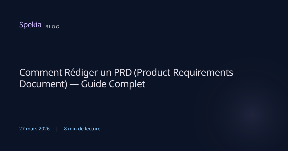 Comment Rédiger un PRD (Product Requirements Document) — Guide Complet ...